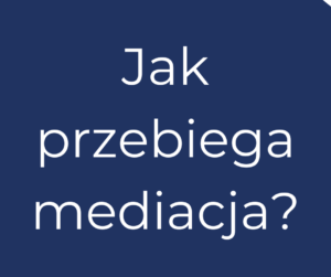 Jak przebiega mediacja