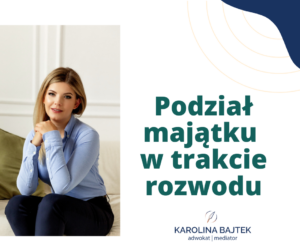 podział majątku w trakcie rozwodu